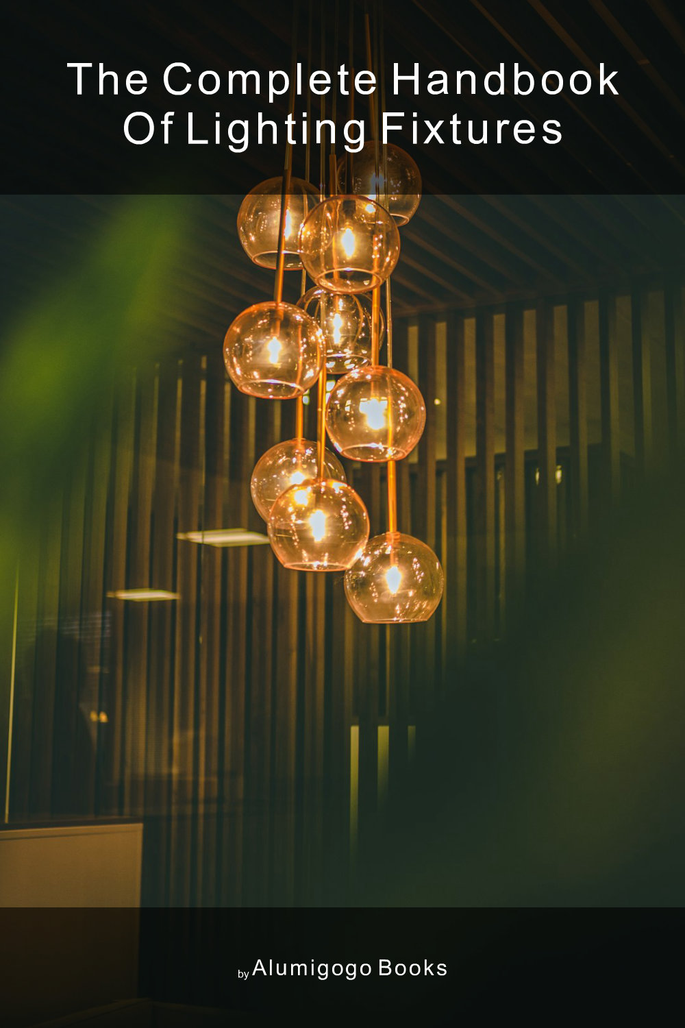 Cover of The Complete Handbook of Lighting Fixtures