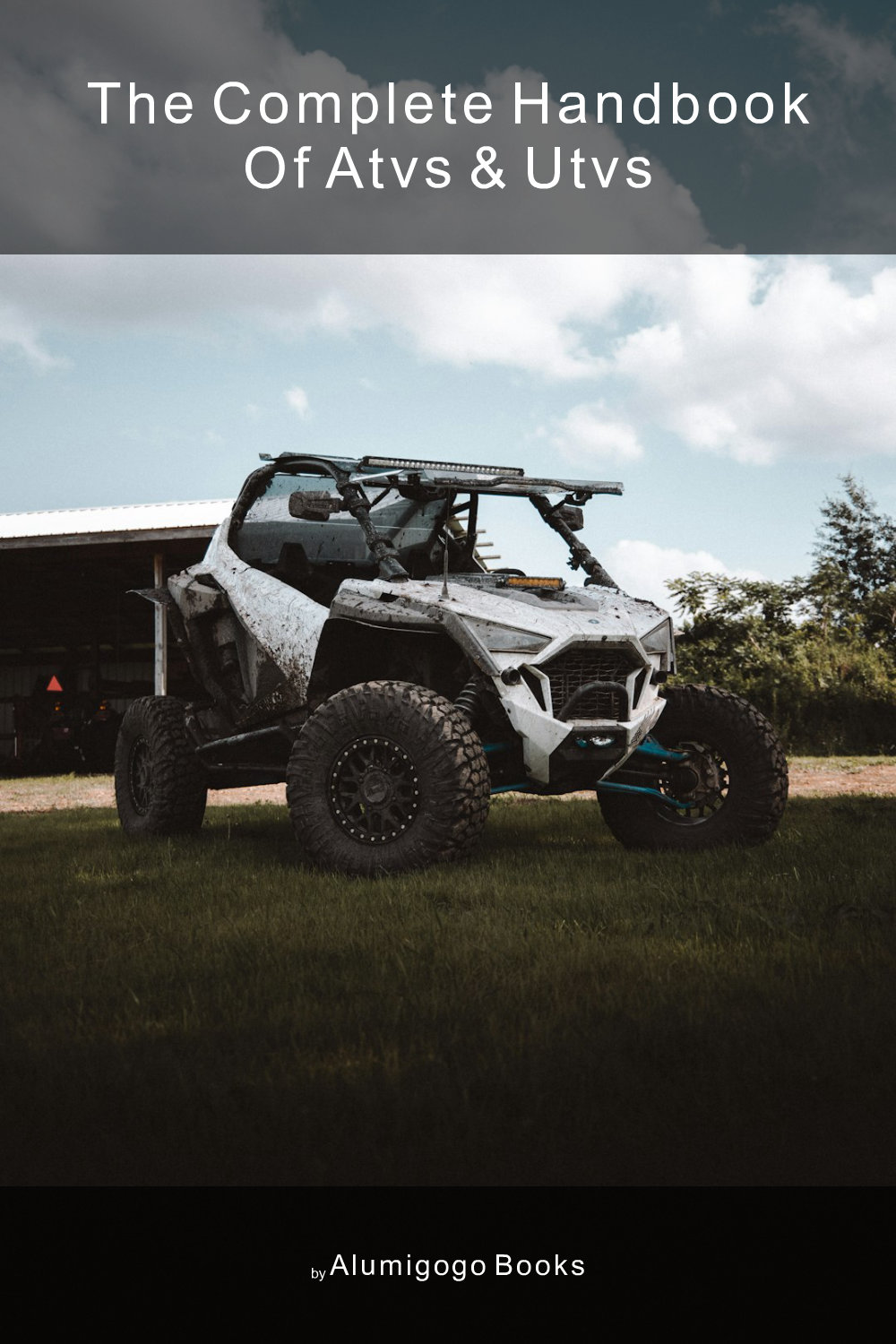 Cover of The Complete Handbook of ATVs & UTVs