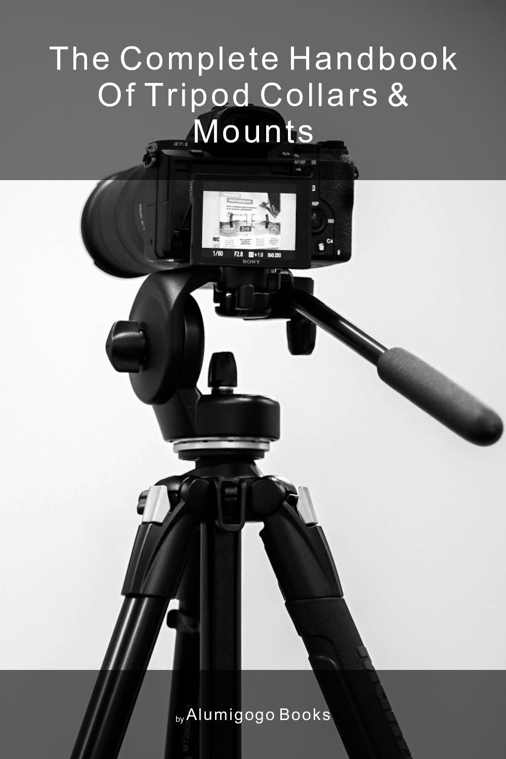 Cover of The Complete Handbook of Tripod Collars & Mounts