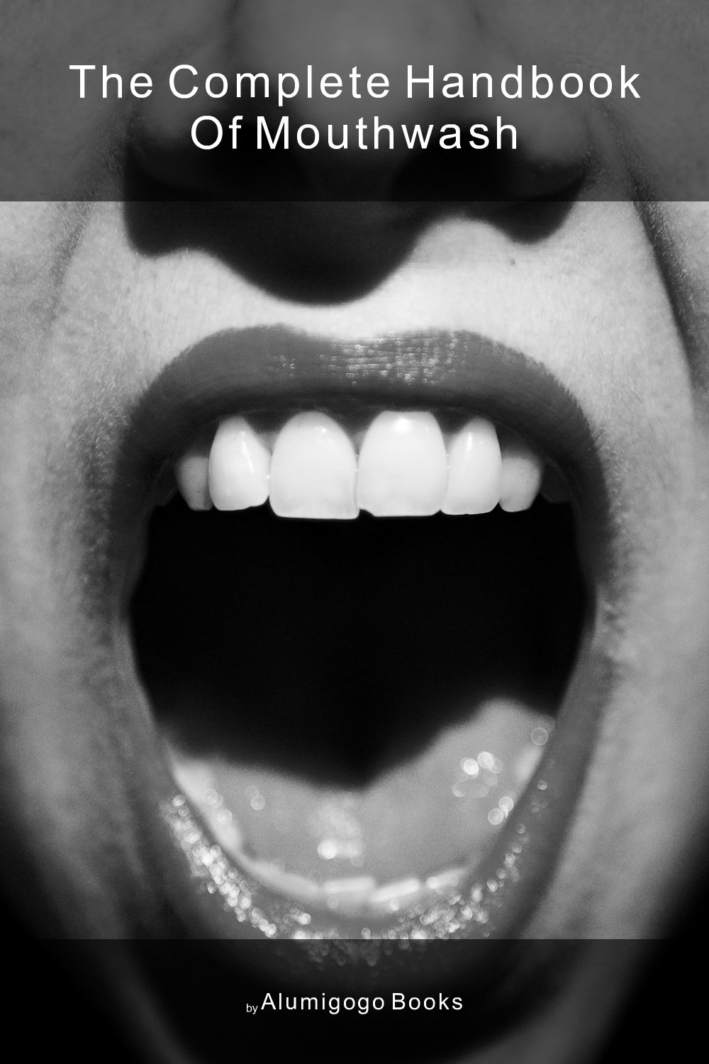 Cover of The Complete Handbook of Mouthwash