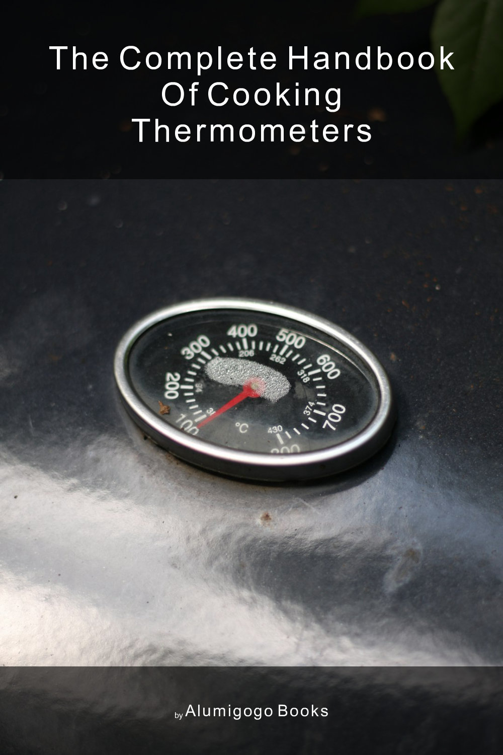 Cover of The Complete Handbook of Cooking Thermometers