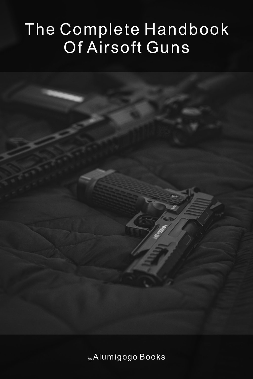 Cover of The Complete Handbook of Airsoft Guns