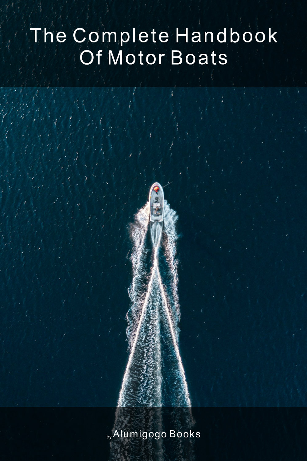 Cover of The Complete Handbook of Motor Boats