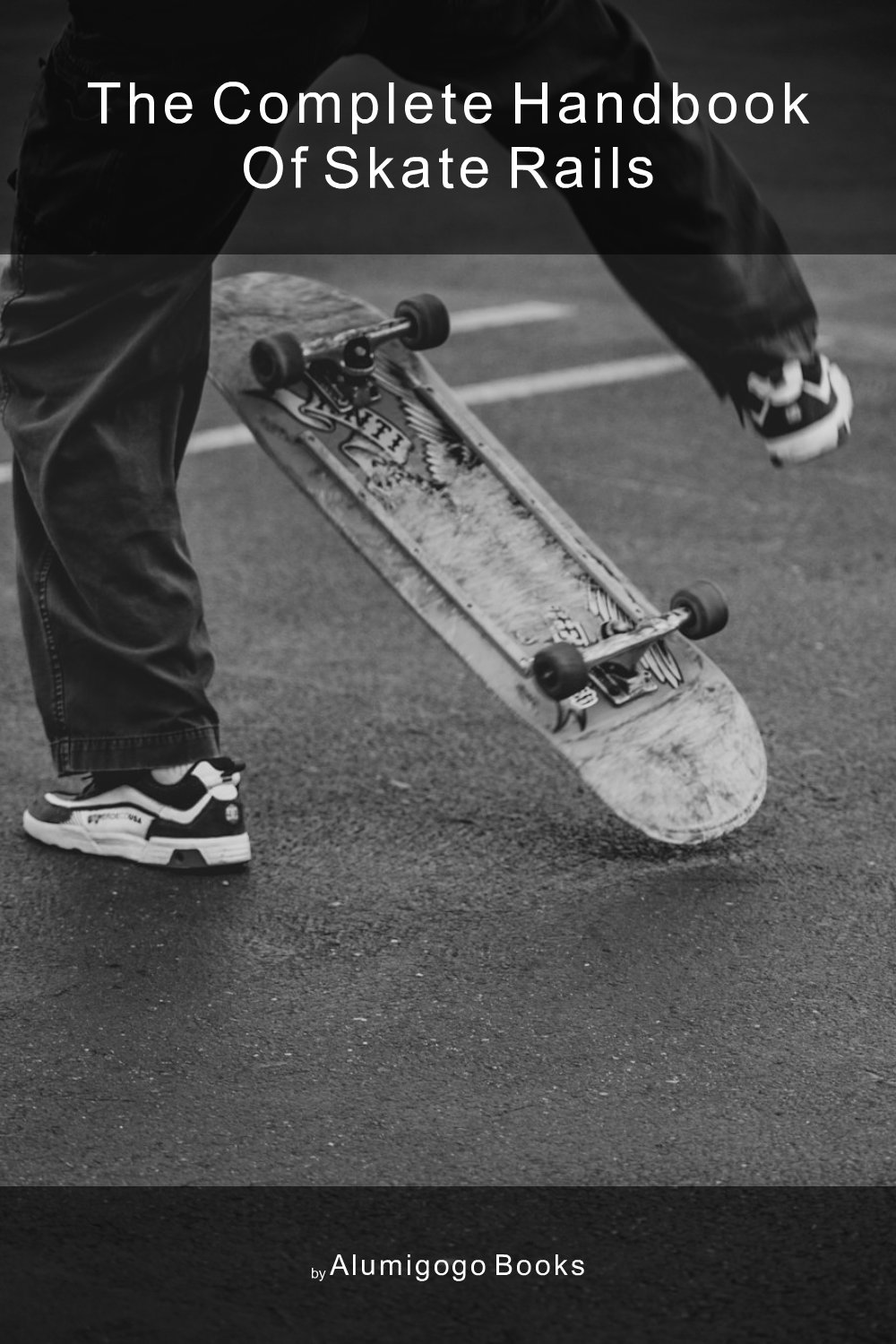 Cover of The Complete Handbook of Skate Rails