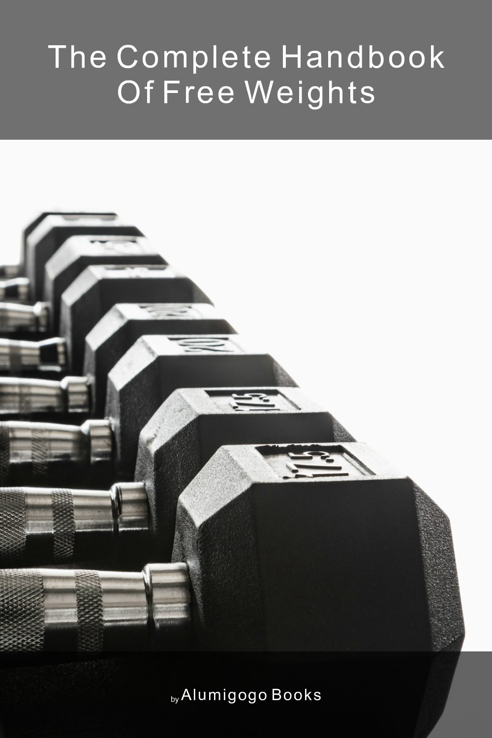 Cover of The Complete Handbook of Free Weights