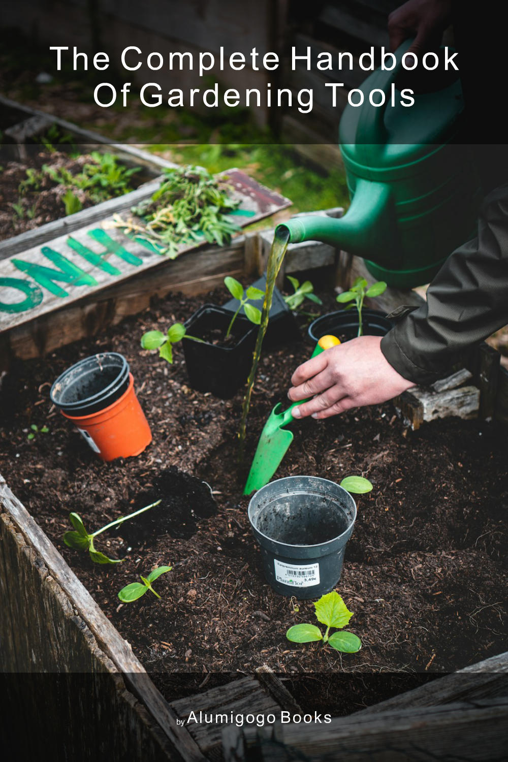 Cover of The Complete Handbook of Gardening Tools