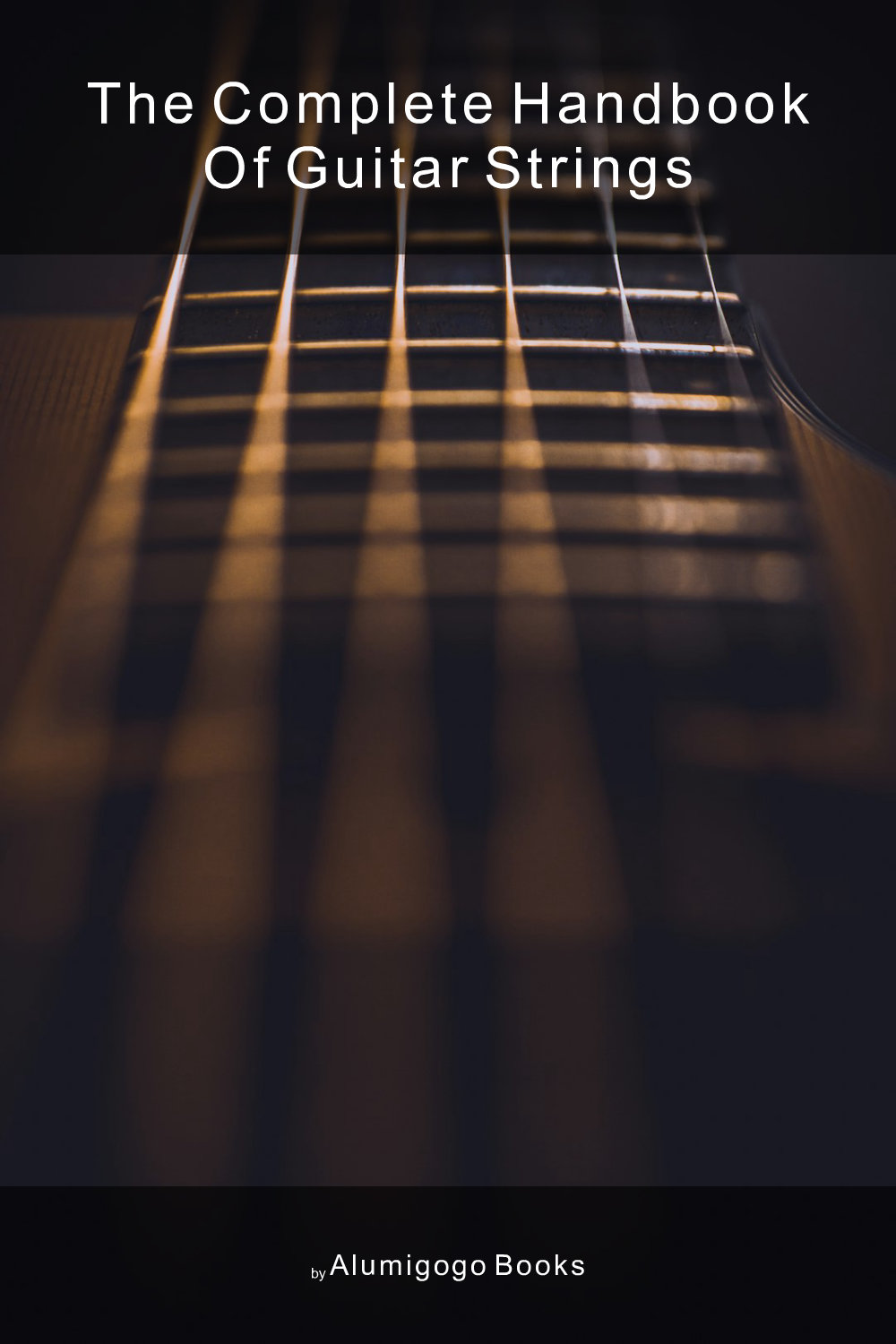 Cover of The Complete Handbook of Guitar Strings