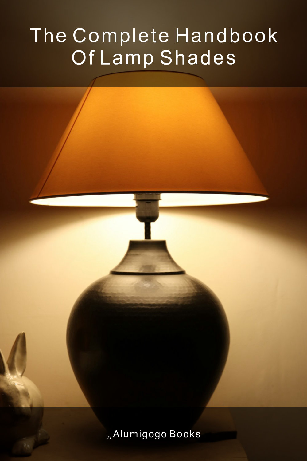 Cover of The Complete Handbook of Lamp Shades