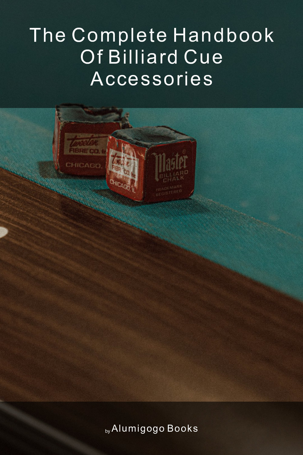 Cover of The Complete Handbook of Billiard Cue Accessories