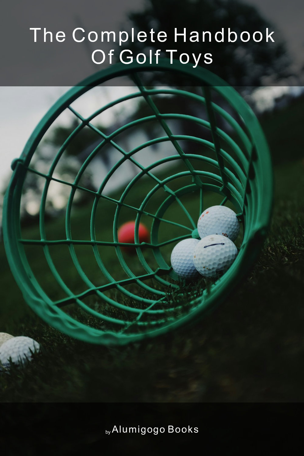 Cover of The Complete Handbook of Golf Toys