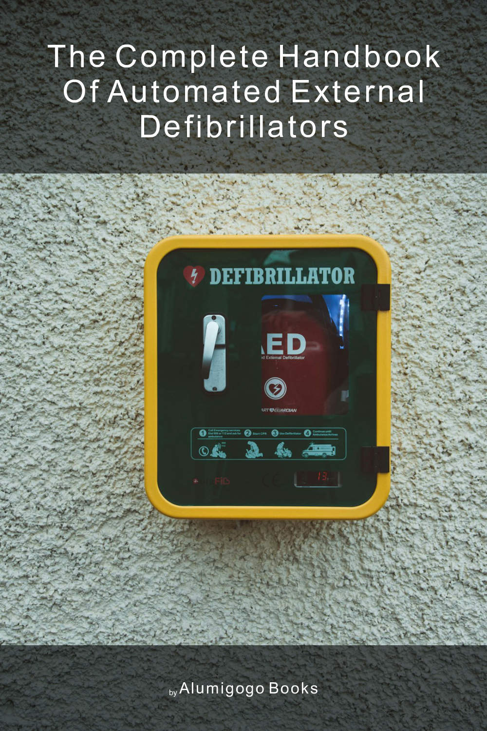 Cover of The Complete Handbook of Automated External Defibrillators