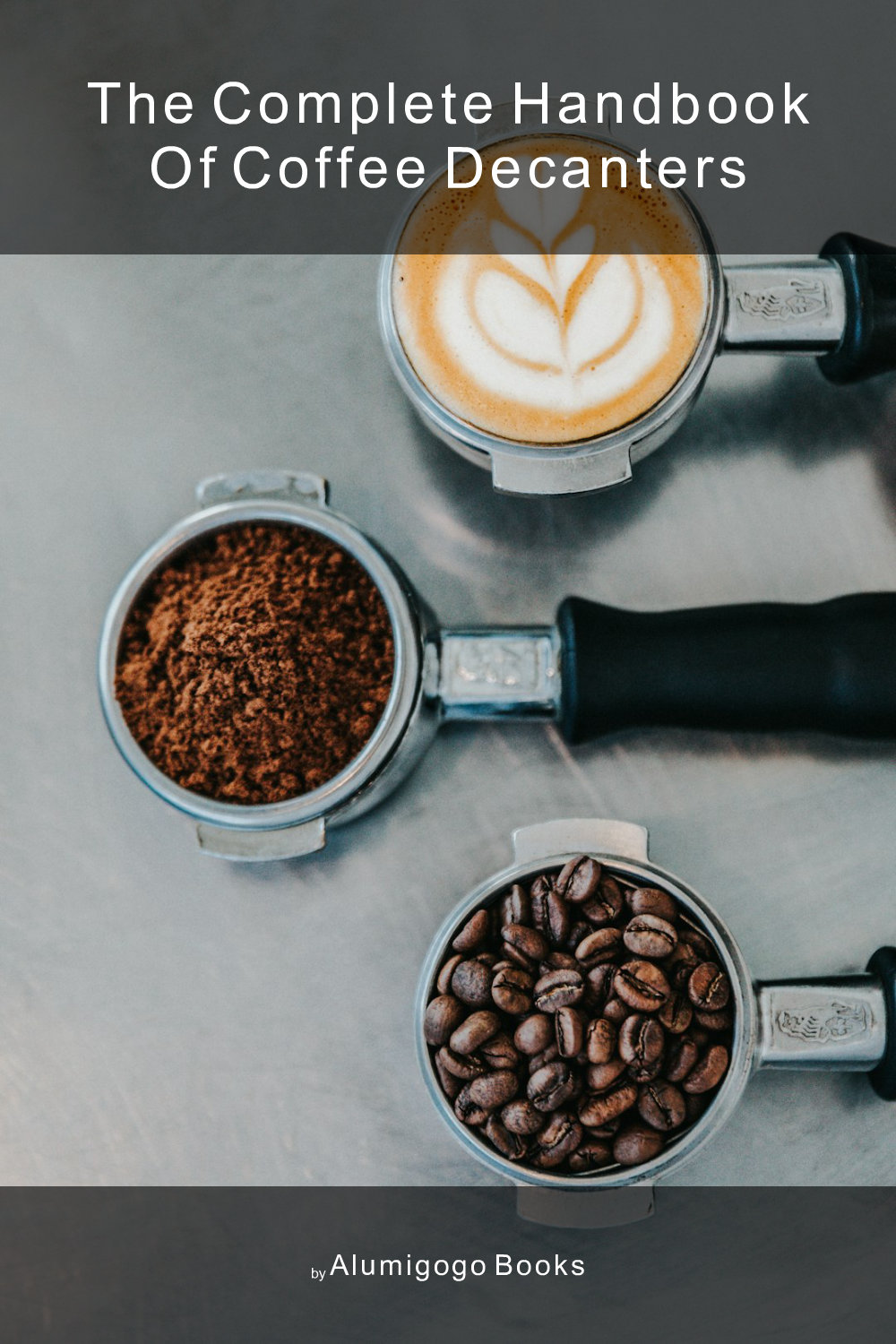 Cover of The Complete Handbook of Coffee Decanters