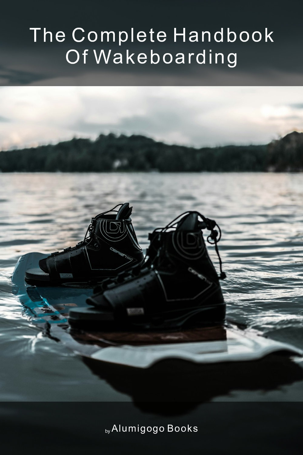 Cover of The Complete Handbook of Wakeboarding