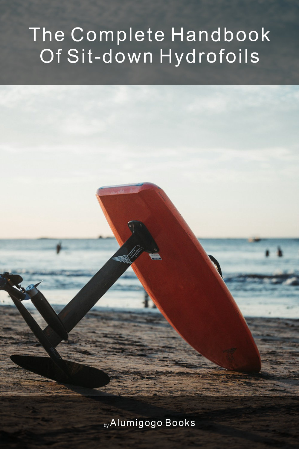 Cover of The Complete Handbook of Sit-Down Hydrofoils