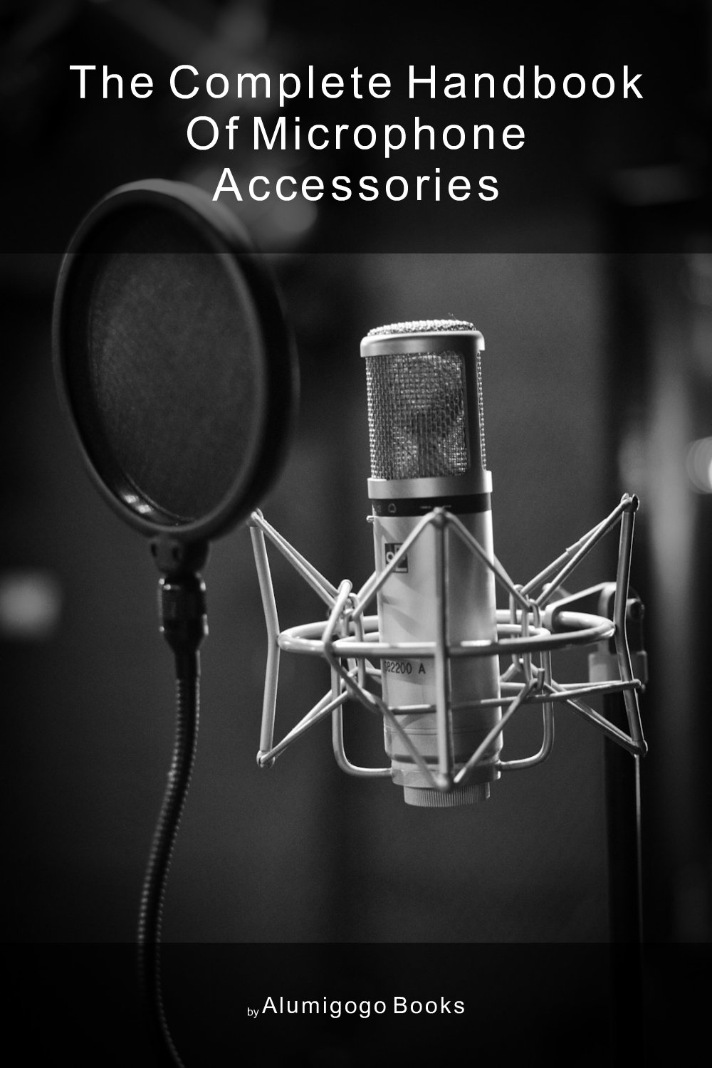 Cover of The Complete Handbook of Microphone Accessories