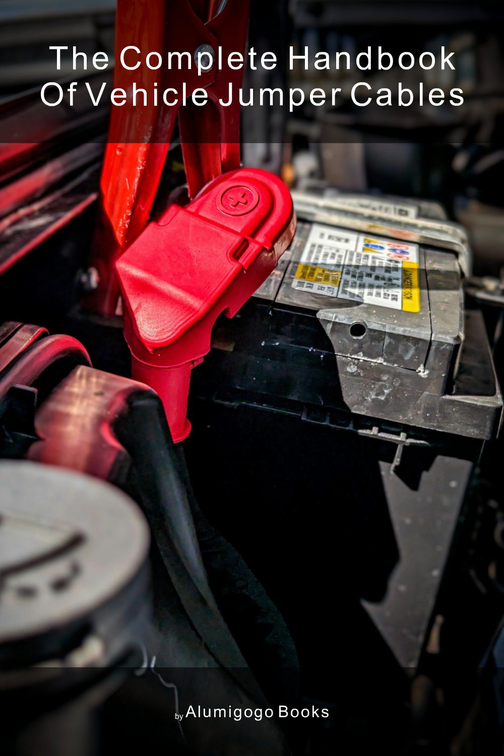 Cover of The Complete Handbook of Vehicle Jumper Cables