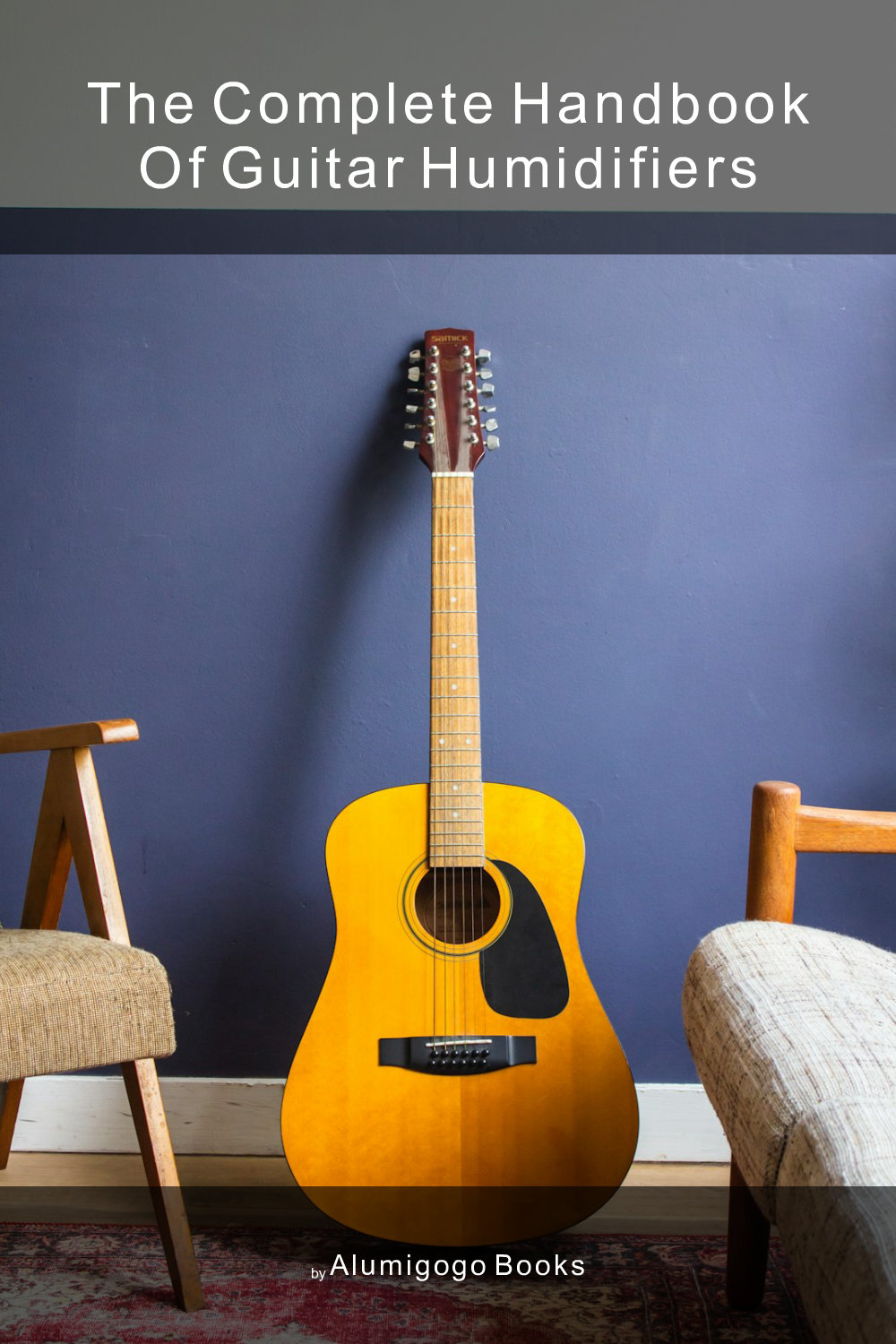 Cover of The Complete Handbook of Guitar Humidifiers