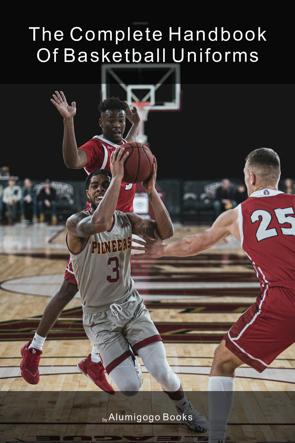 Cover of The Complete Handbook of Basketball Uniforms