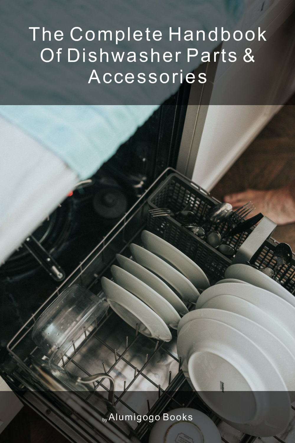 Cover of The Complete Handbook of Dishwasher Parts & Accessories