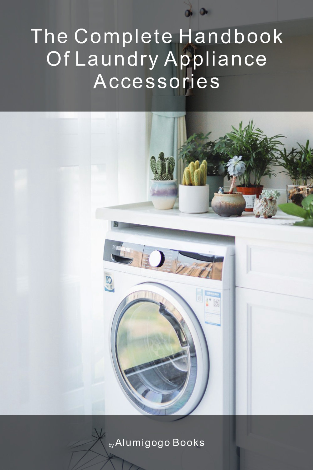 Cover of The Complete Handbook of Laundry Appliance Accessories