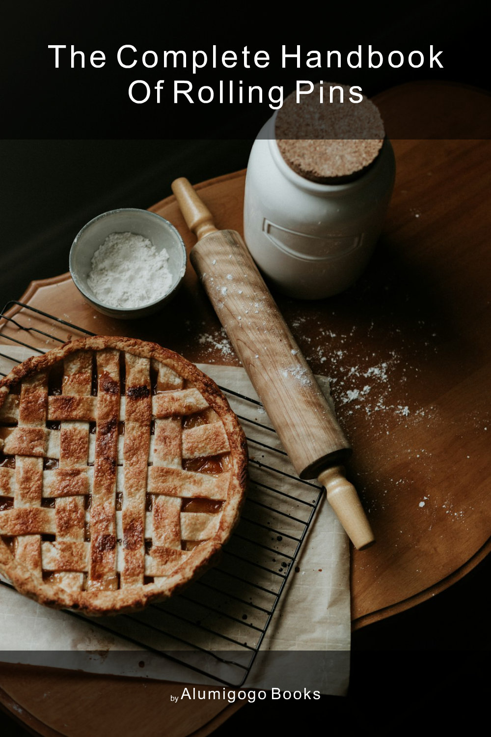 Cover of The Complete Handbook of Rolling Pins
