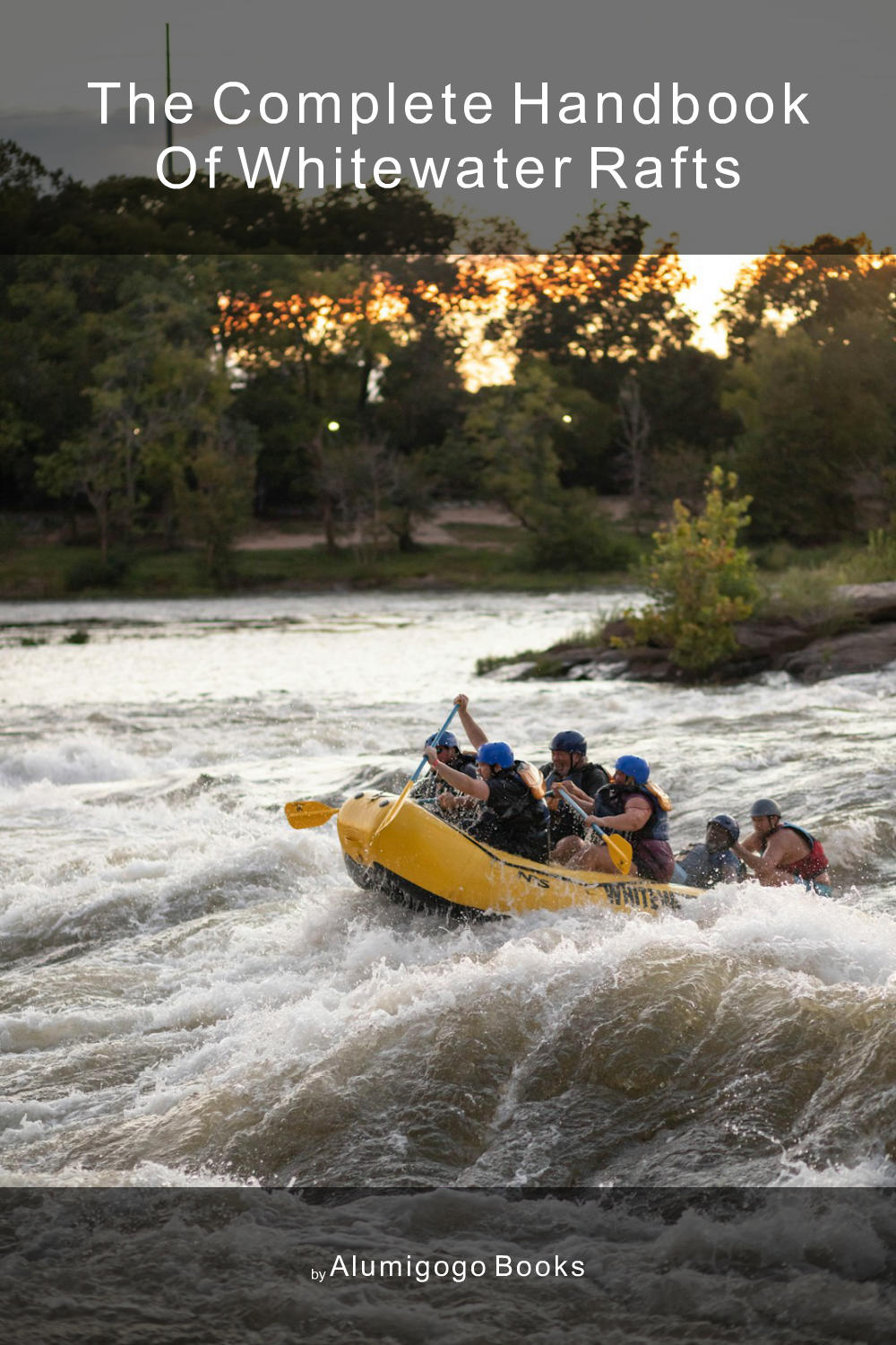 Cover of The Complete Handbook of Whitewater Rafts