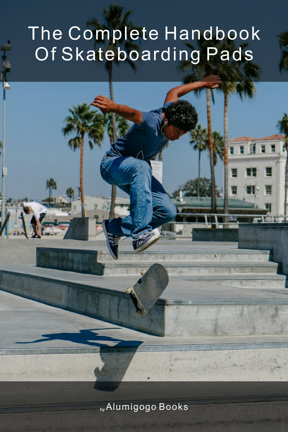 Cover of The Complete Handbook of Skateboarding Pads
