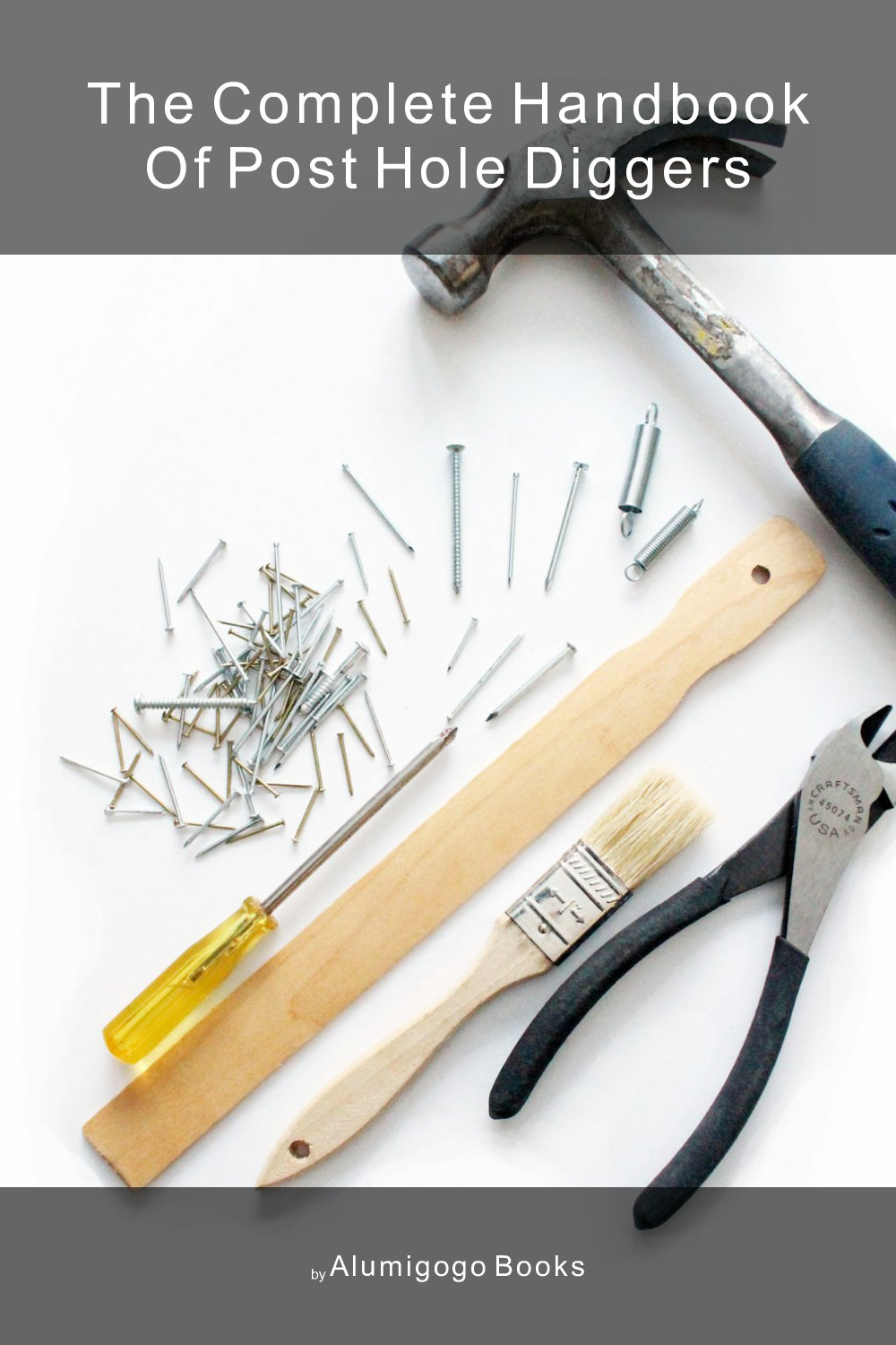 Cover of The Complete Handbook of Post Hole Diggers