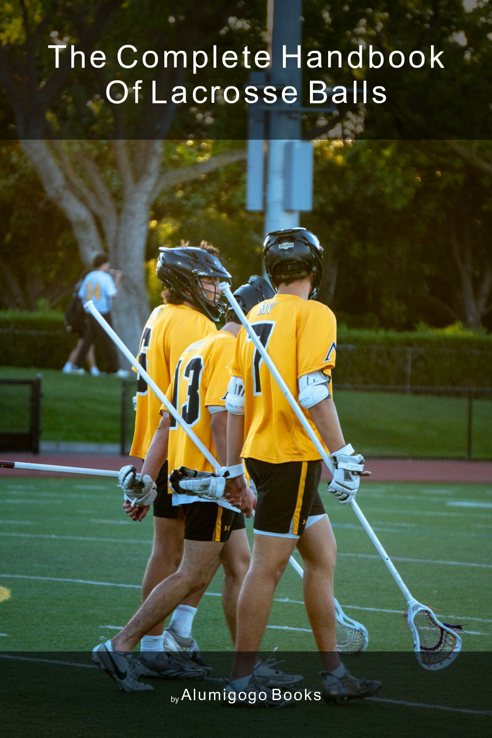 Cover of The Complete Handbook of Lacrosse Balls