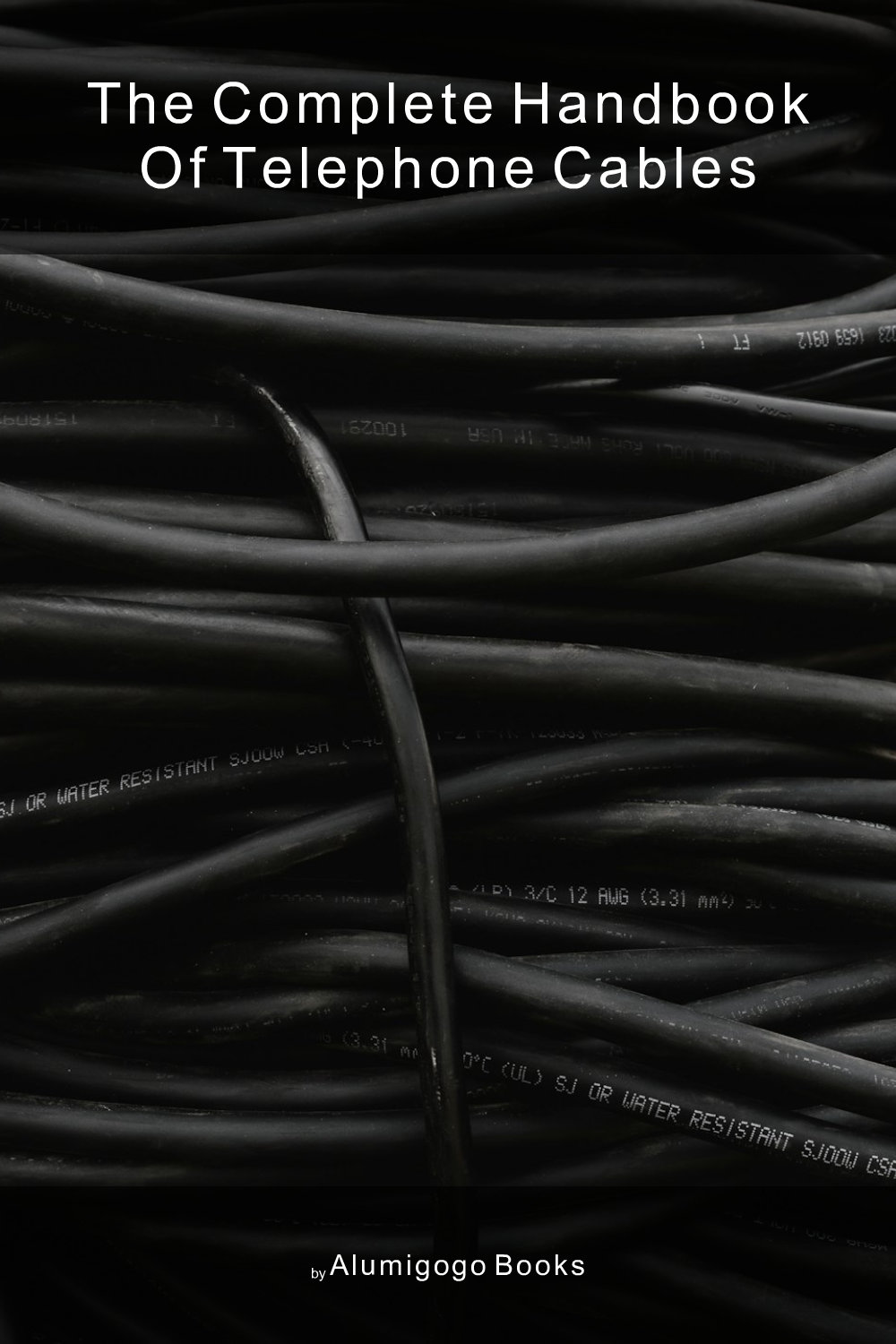 Cover of The Complete Handbook of Telephone Cables