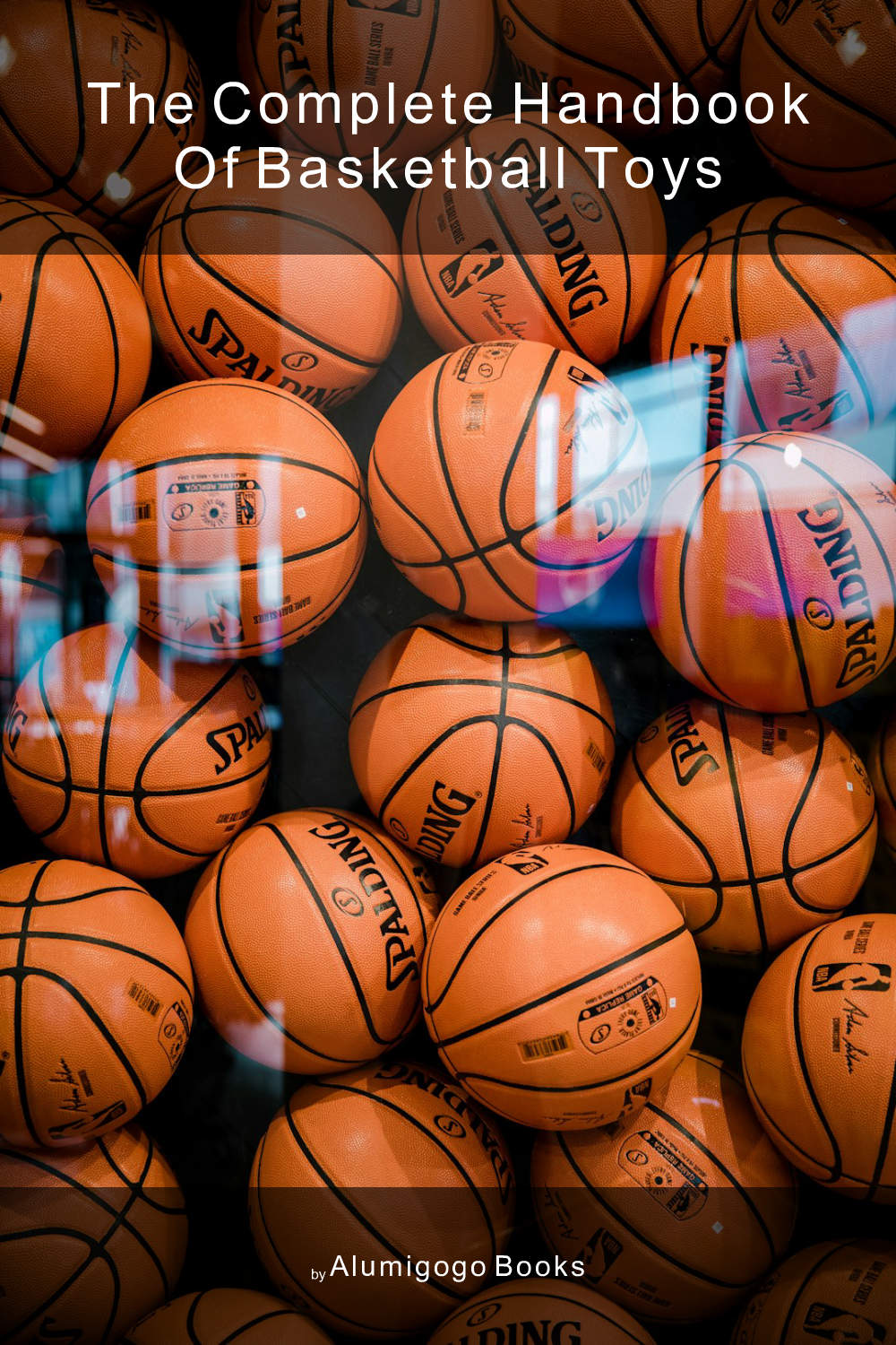 Cover of The Complete Handbook of Basketball Toys