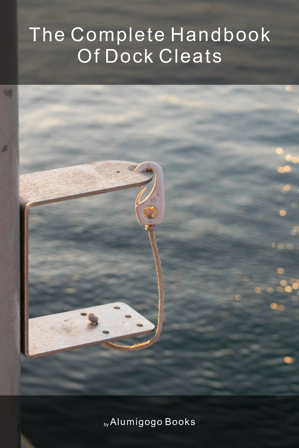 Cover of The Complete Handbook of Dock Cleats