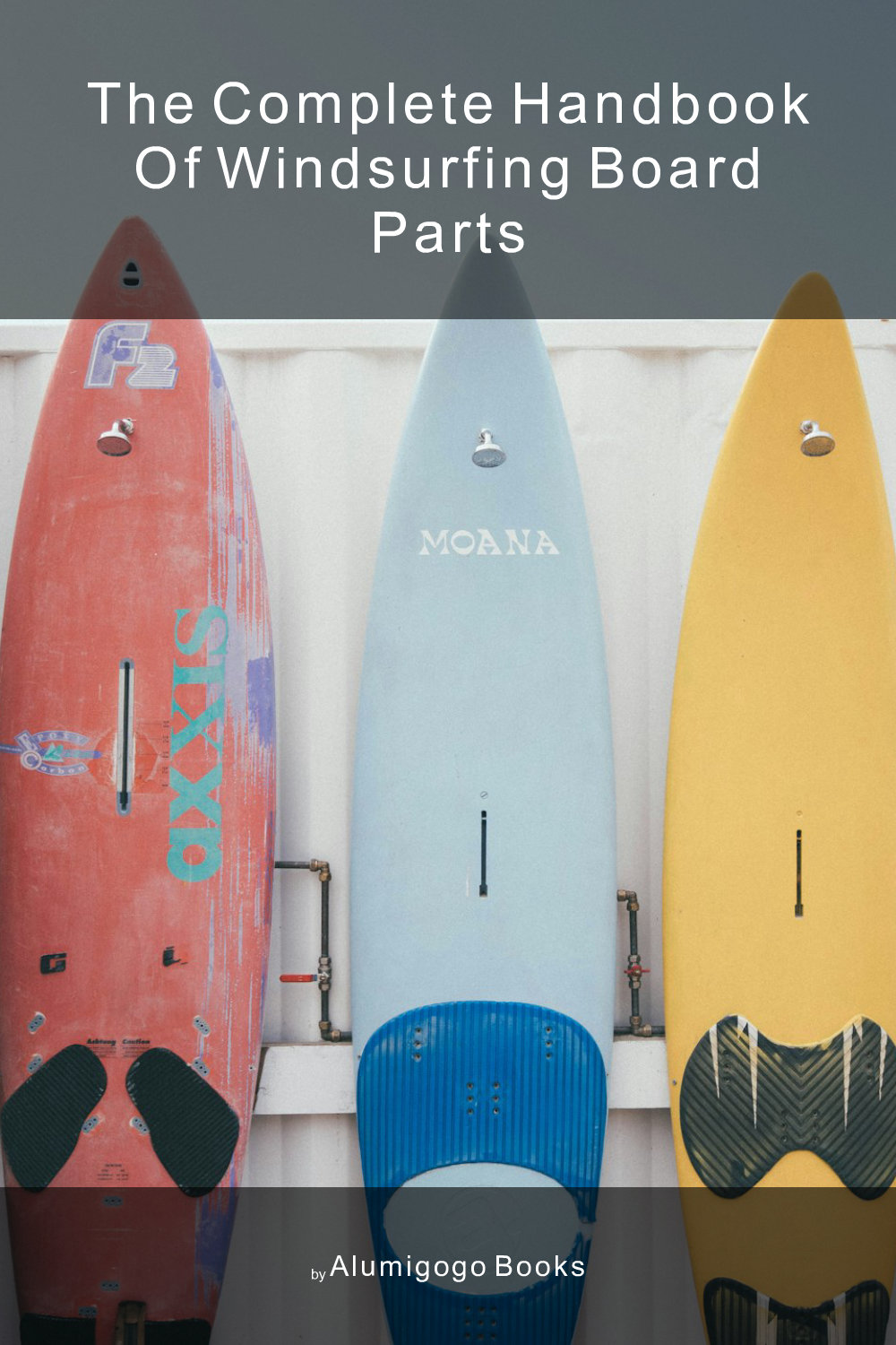 Cover of The Complete Handbook of Windsurfing Board Parts