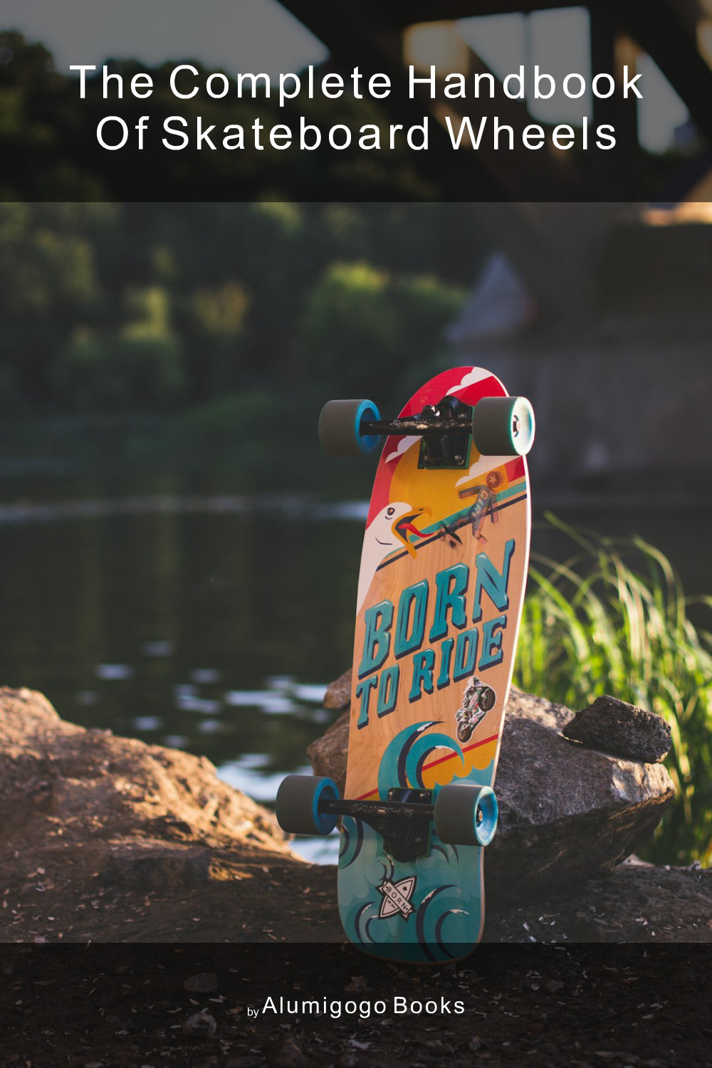 Cover of The Complete Handbook of Skateboard Wheels