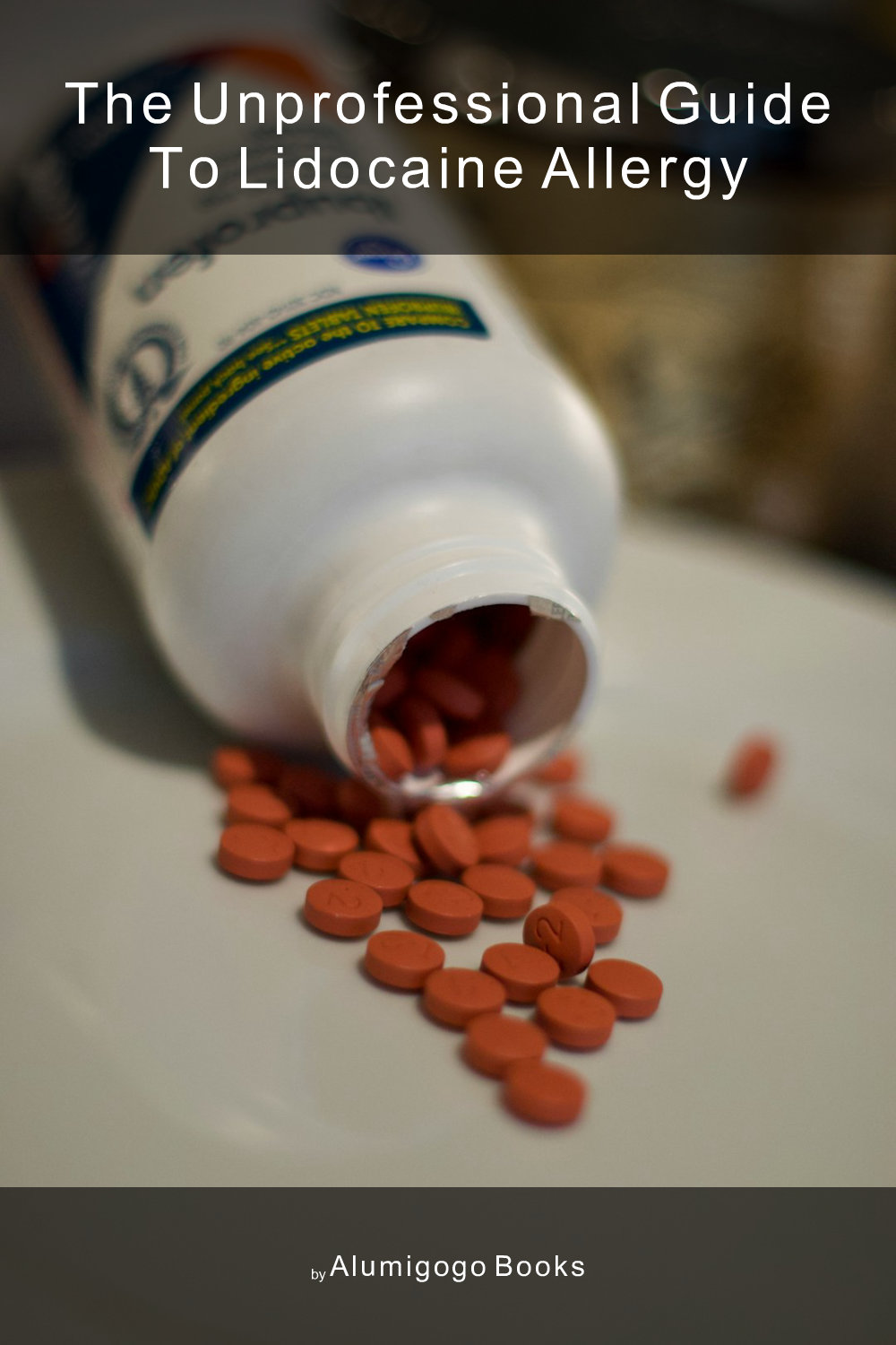 Cover of The Unprofessional Guide to lidocaine allergy