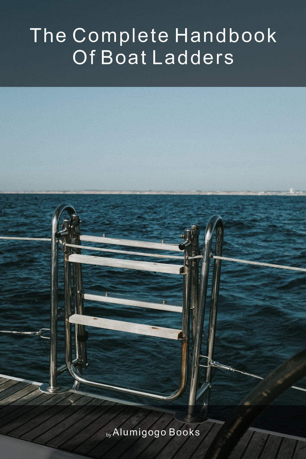 Cover of The Complete Handbook of Boat Ladders