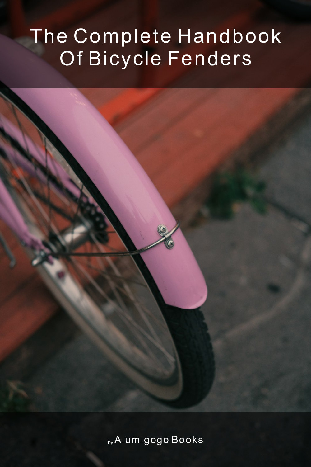 Cover of The Complete Handbook of Bicycle Fenders