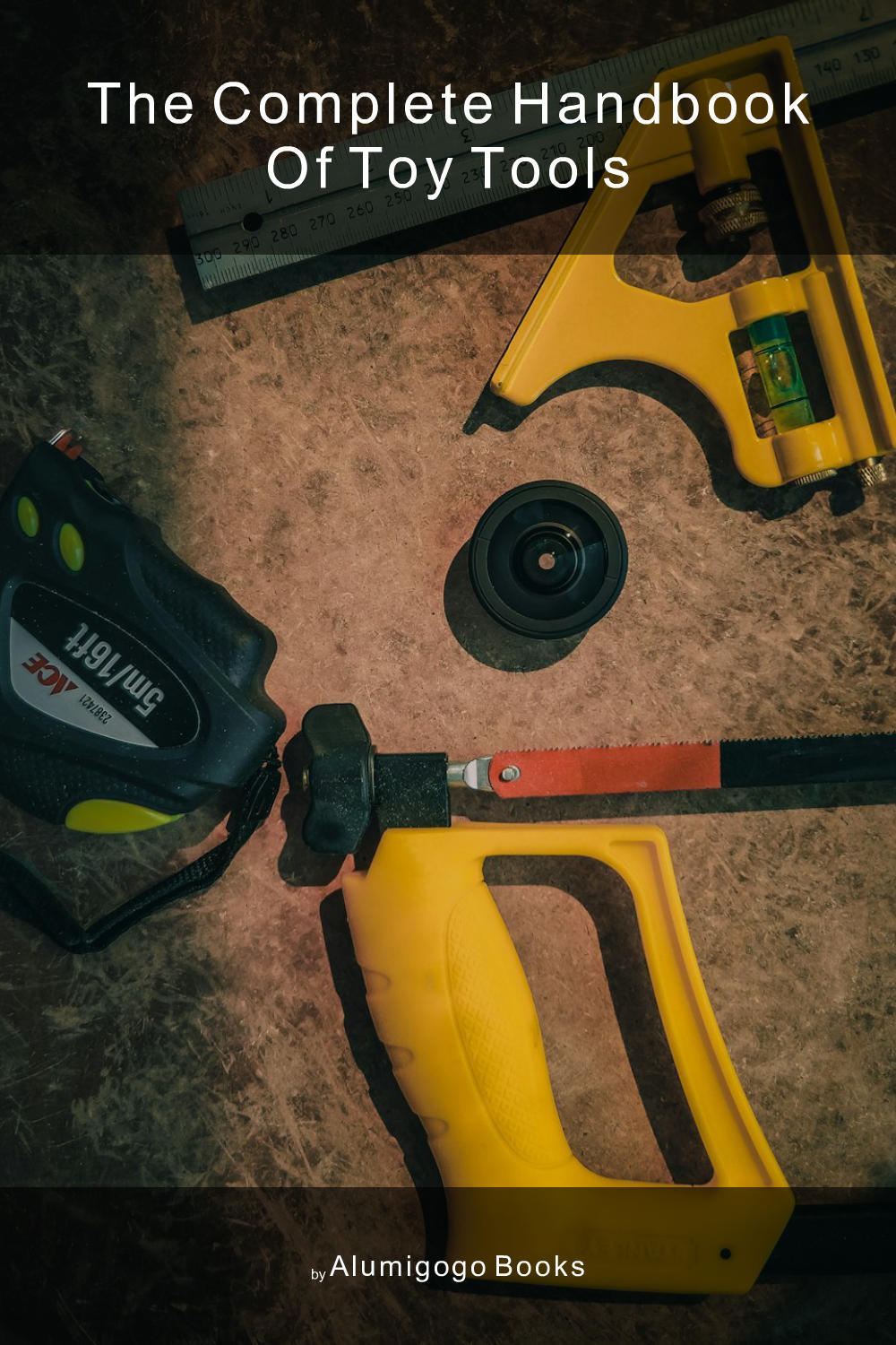 Cover of The Complete Handbook of Toy Tools