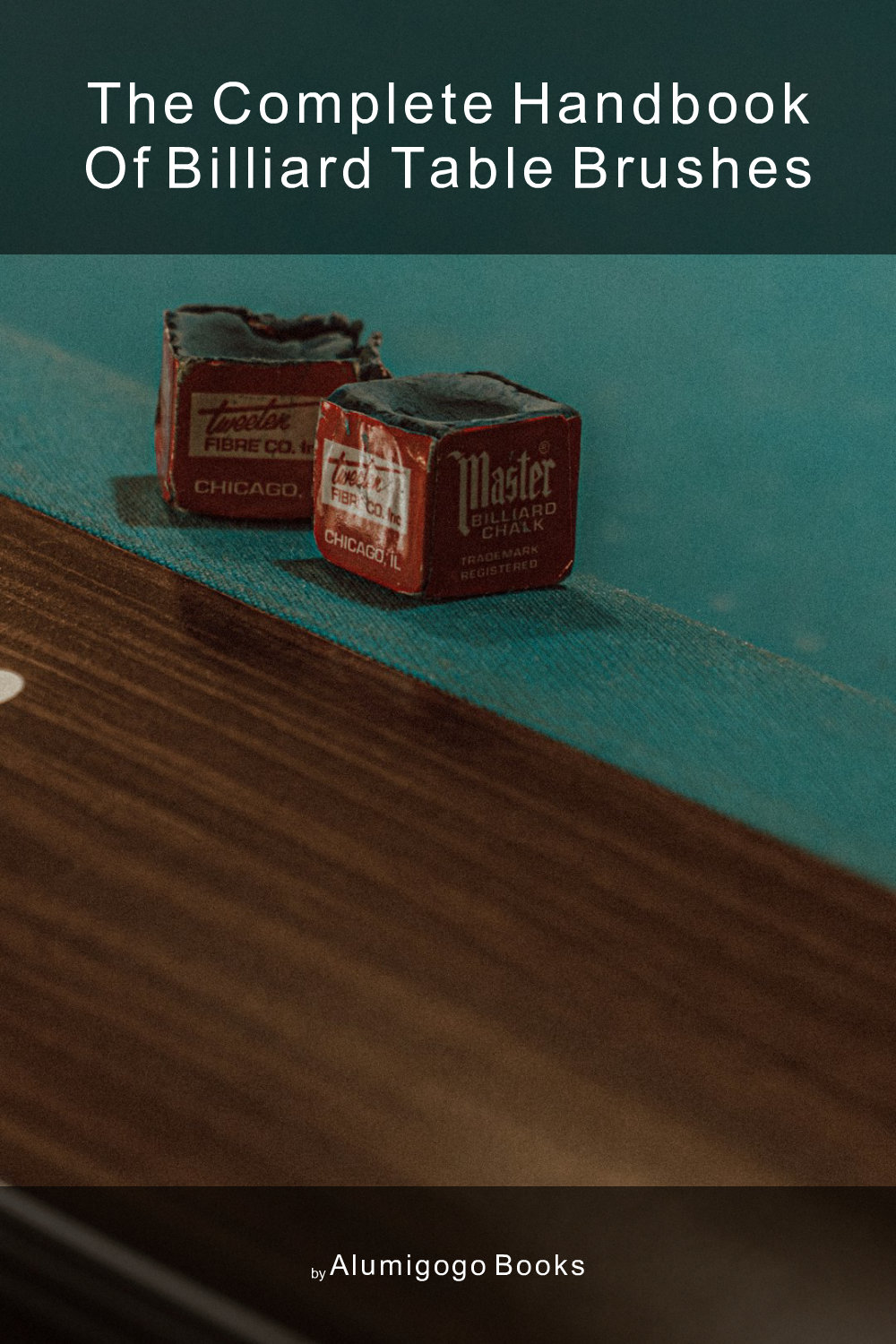 Cover of The Complete Handbook of Billiard Table Brushes