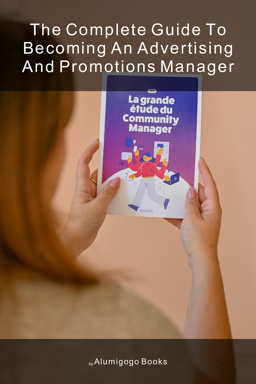 Cover of The Complete Guide to Becoming An Advertising and Promotions Manager