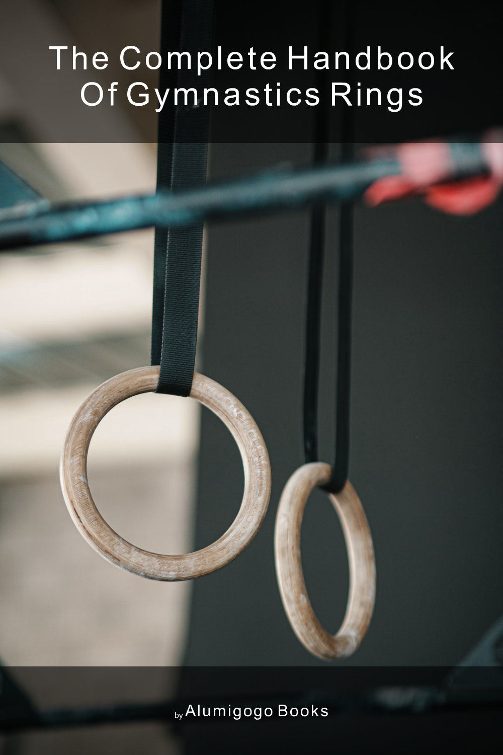 Cover of The Complete Handbook of Gymnastics Rings