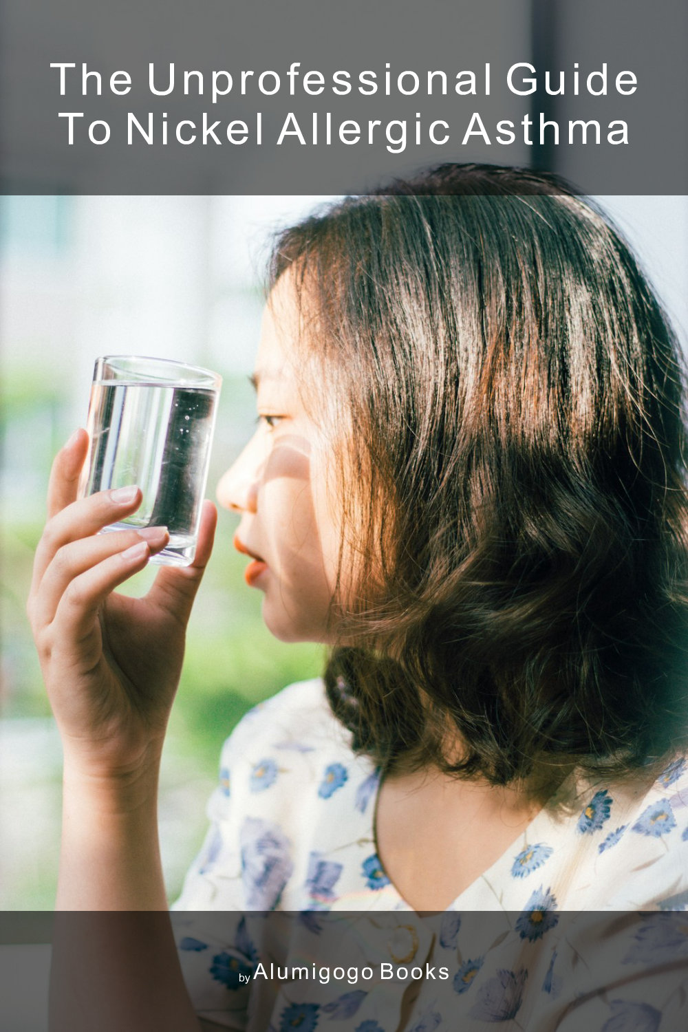 Cover of The Unprofessional Guide to nickel allergic asthma