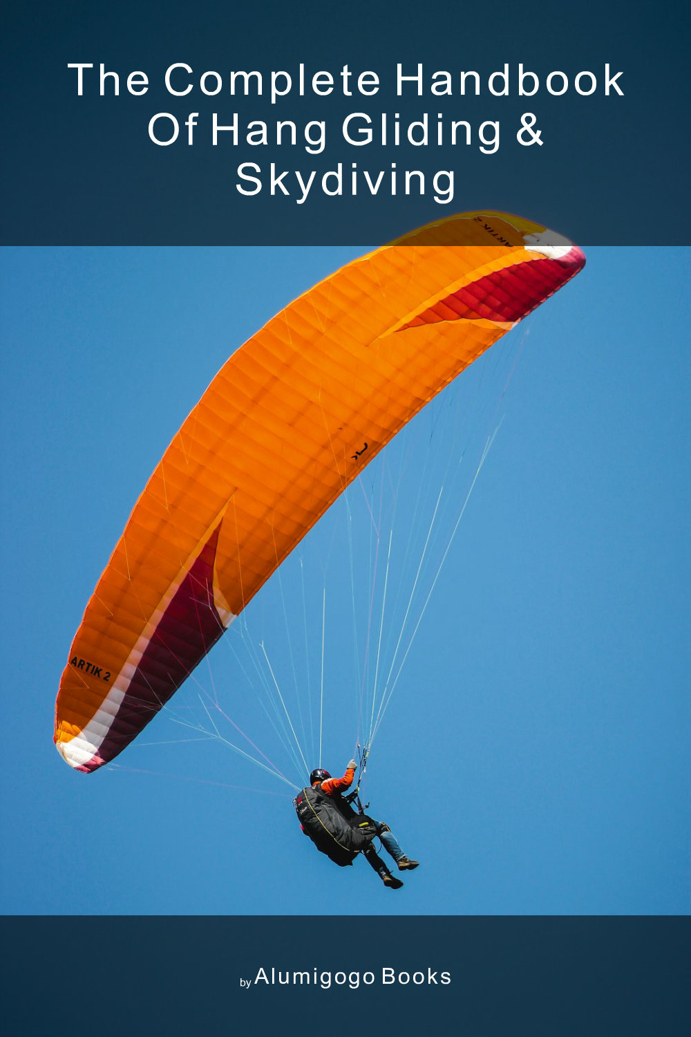 Cover of The Complete Handbook of Hang Gliding & Skydiving