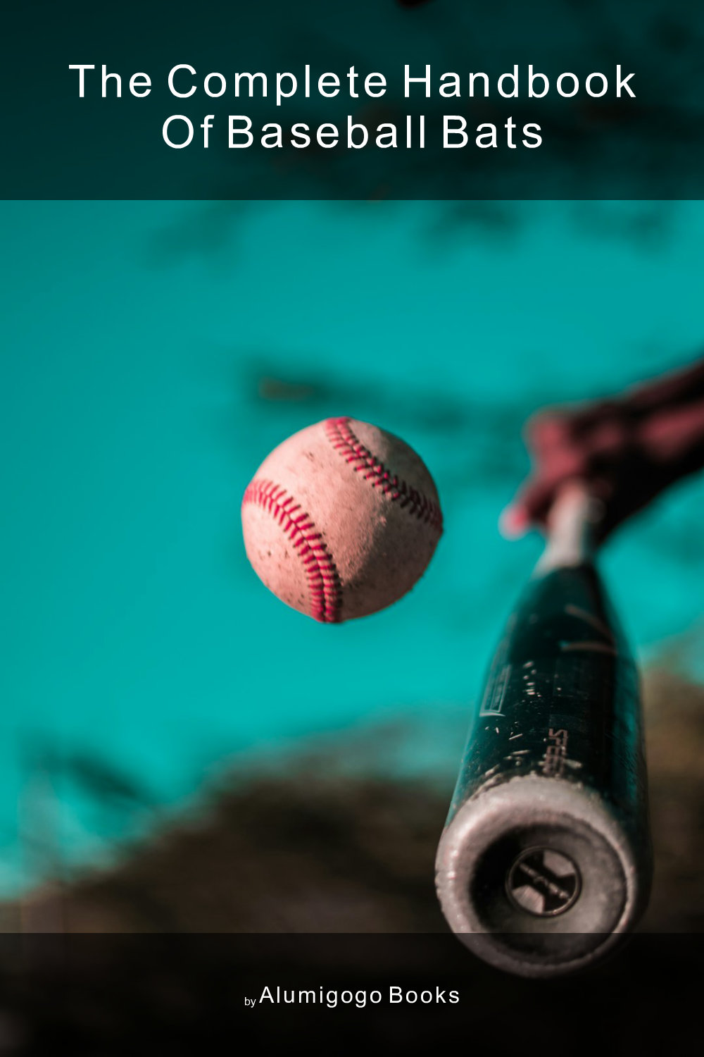 Cover of The Complete Handbook of Baseball Bats