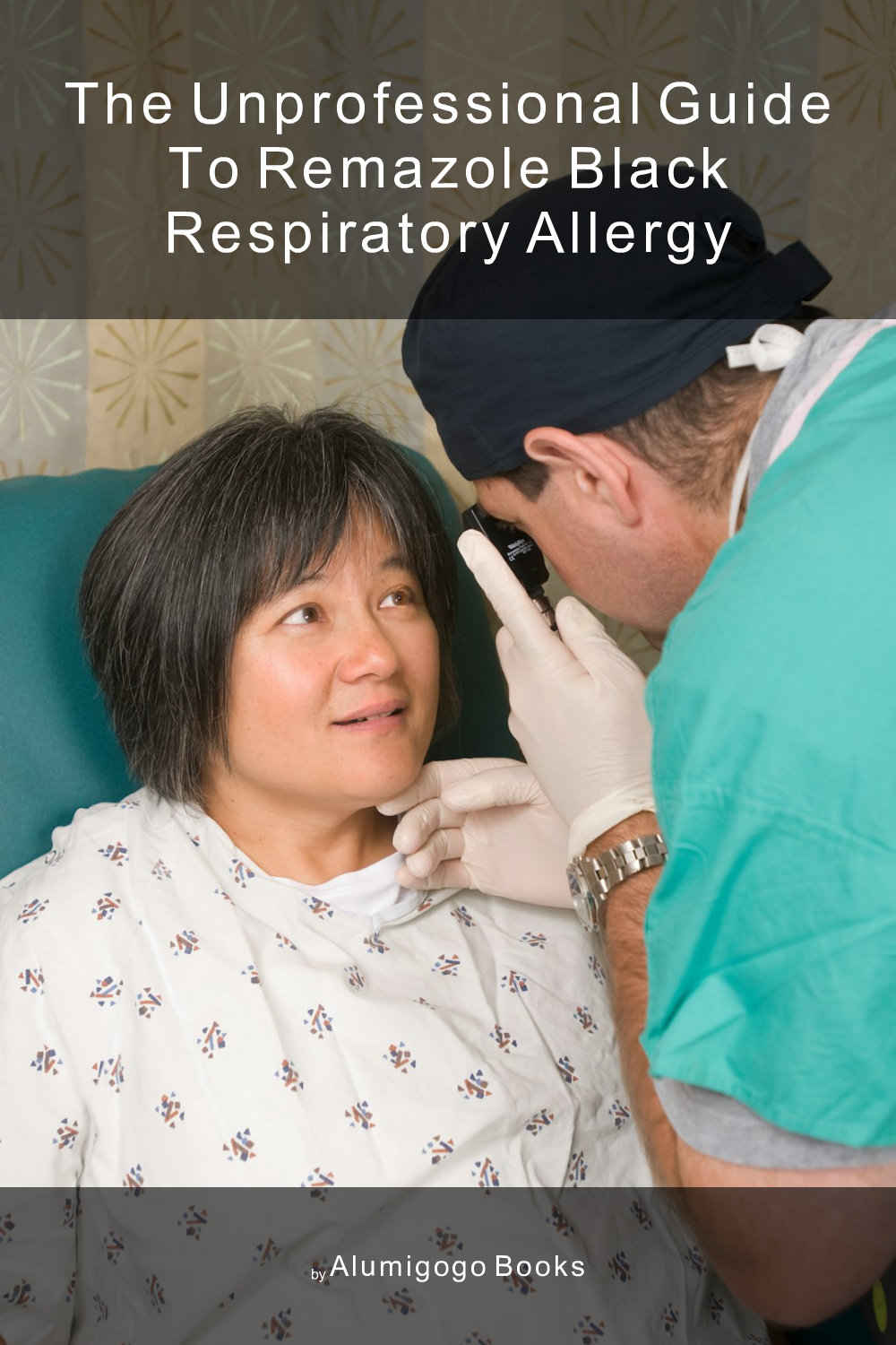 Cover of The Unprofessional Guide to remazole black respiratory allergy