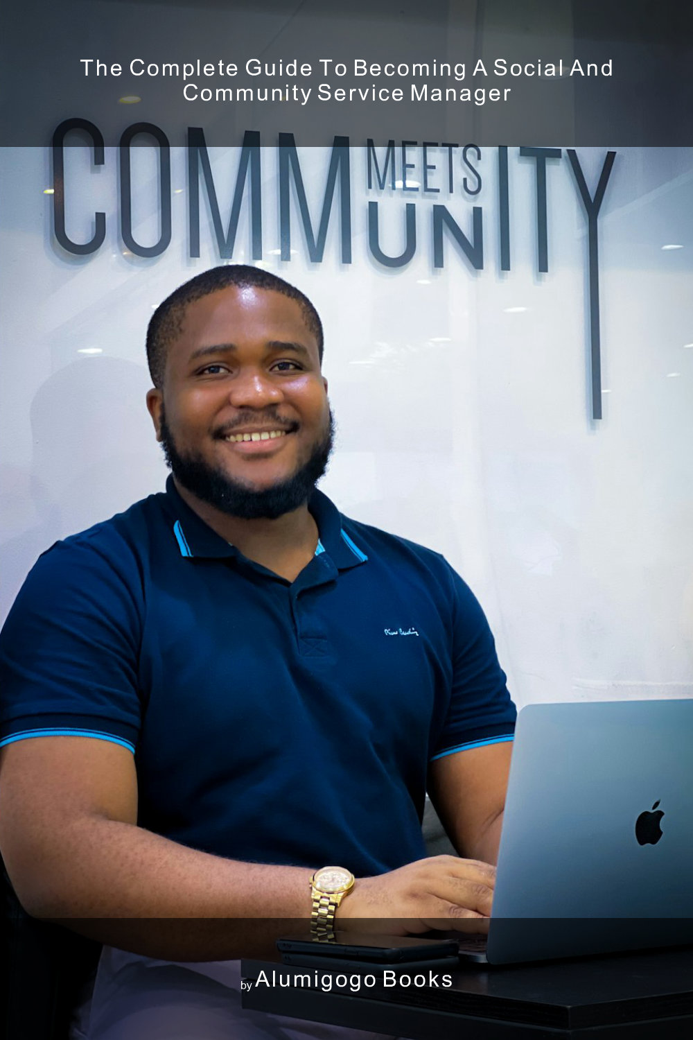 Cover of The Complete Guide to Becoming A Social and Community Service Manager