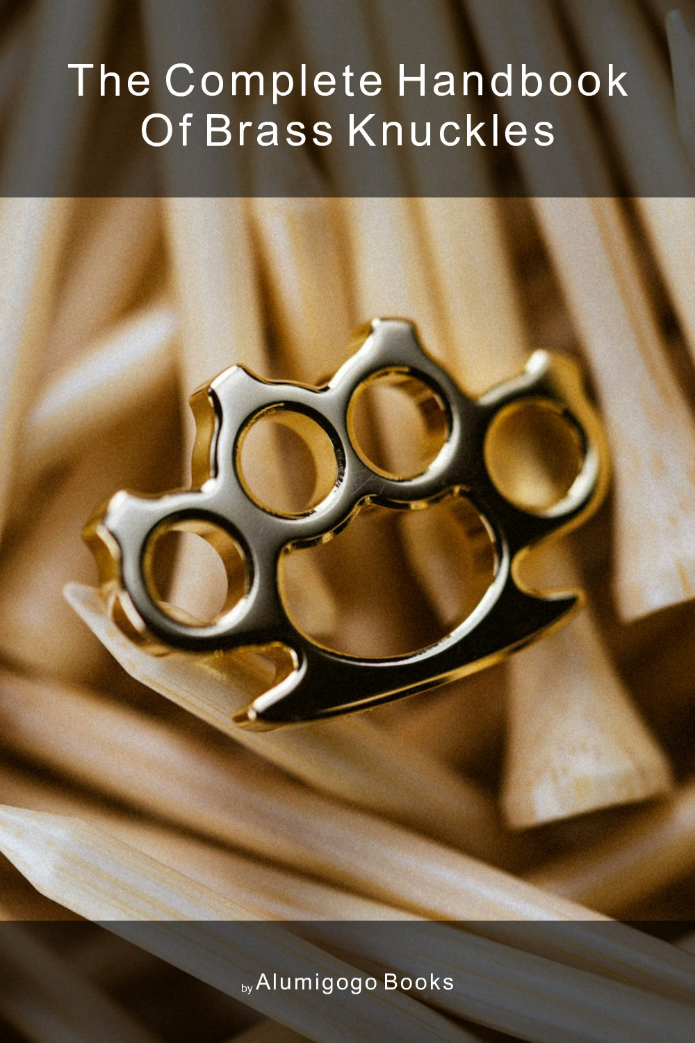 Cover of The Complete Handbook of Brass Knuckles