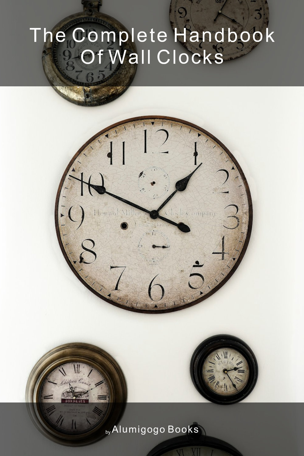Cover of The Complete Handbook of Wall Clocks