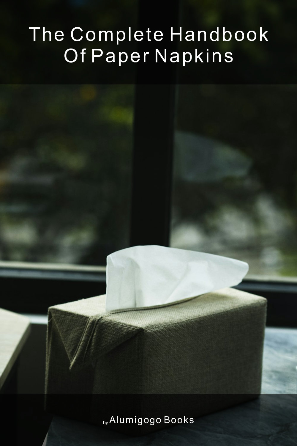 Cover of The Complete Handbook of Paper Napkins