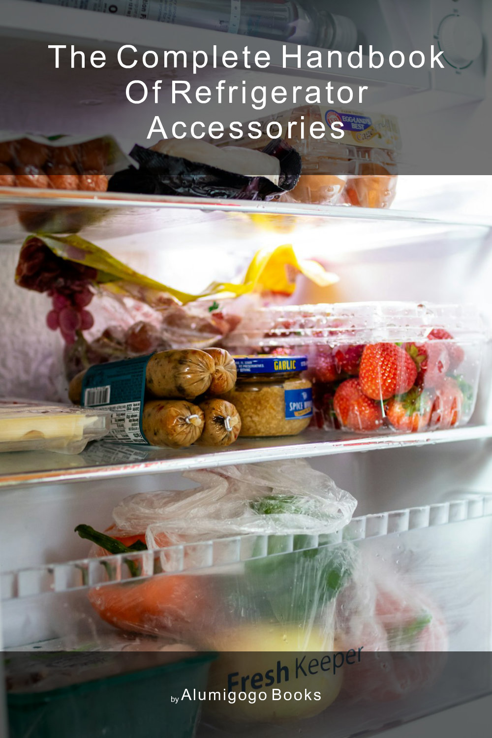 Cover of The Complete Handbook of Refrigerator Accessories